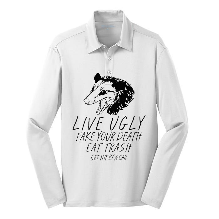 Live Ugly Fake Your Death Eat Trash Get Hit By A Car Opossum Silk Touch Performance Long Sleeve Polo