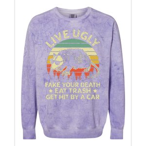 Live Ugly Fake Your Death Eat Trash Get Hit By A Car Opossum Colorblast Crewneck Sweatshirt