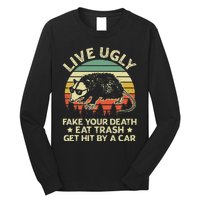 Live Ugly Fake Your Death Eat Trash Get Hit By A Car Opossum Long Sleeve Shirt