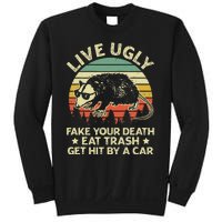 Live Ugly Fake Your Death Eat Trash Get Hit By A Car Opossum Sweatshirt