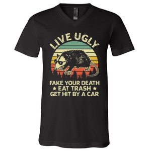 Live Ugly Fake Your Death Eat Trash Get Hit By A Car Opossum V-Neck T-Shirt