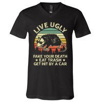 Live Ugly Fake Your Death Eat Trash Get Hit By A Car Opossum V-Neck T-Shirt