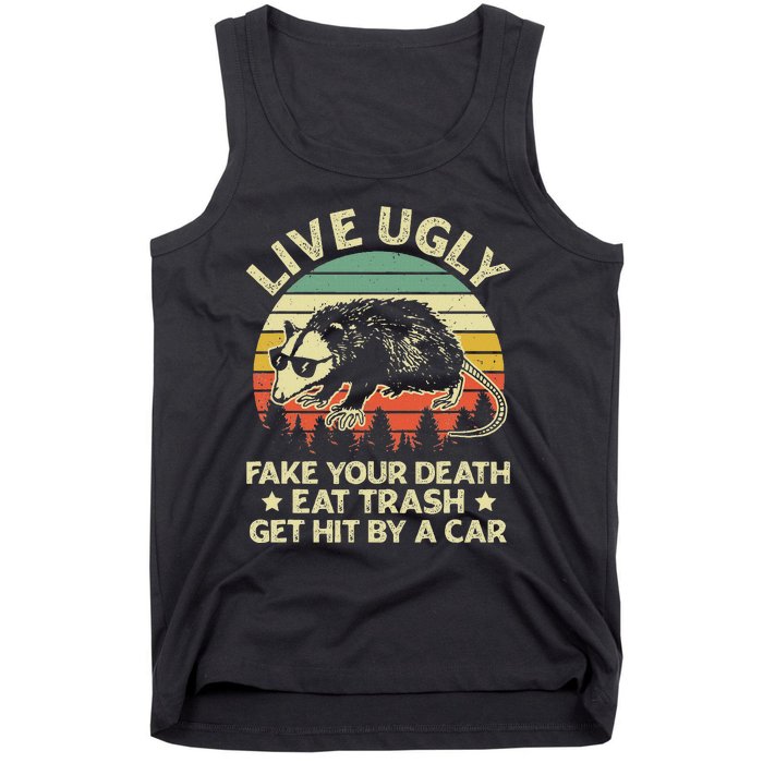 Live Ugly Fake Your Death Eat Trash Get Hit By A Car Opossum Tank Top