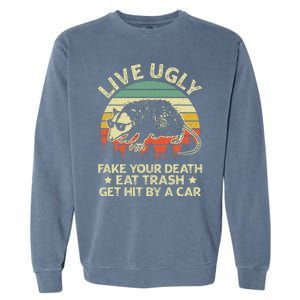 Live Ugly Fake Your Death Eat Trash Get Hit By A Car Opossum Garment-Dyed Sweatshirt