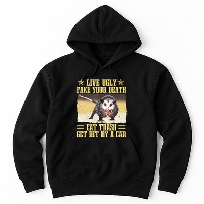 Live Ugly Fake Your Death Eat Trash Get Hit By A Car Opossum Hoodie