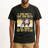 Live Ugly Fake Your Death Eat Trash Get Hit By A Car Opossum Tall T-Shirt