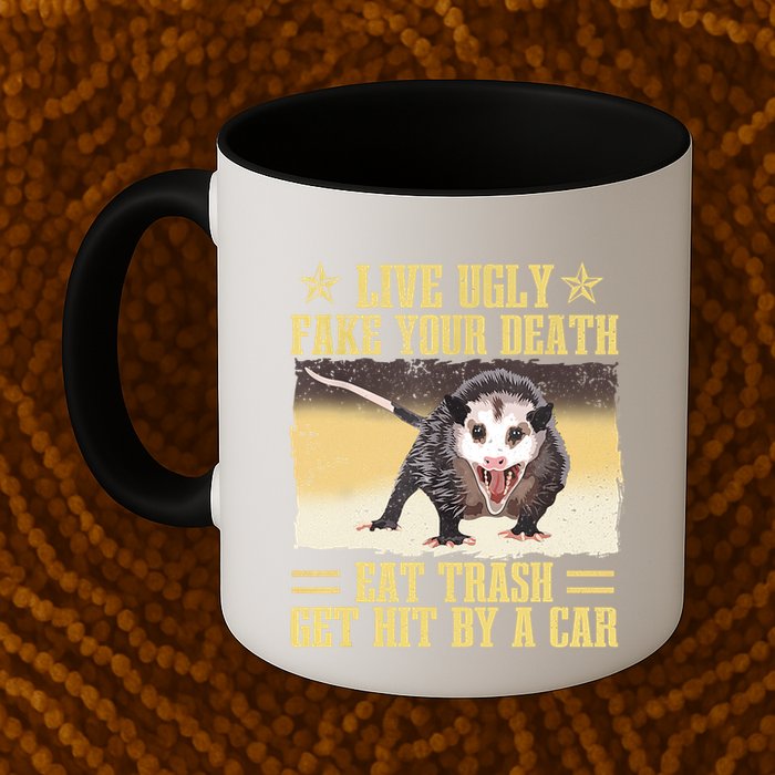 Live Ugly Fake Your Death Eat Trash Get Hit By A Car Opossum Mug