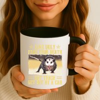 Live Ugly Fake Your Death Eat Trash Get Hit By A Car Opossum Mug