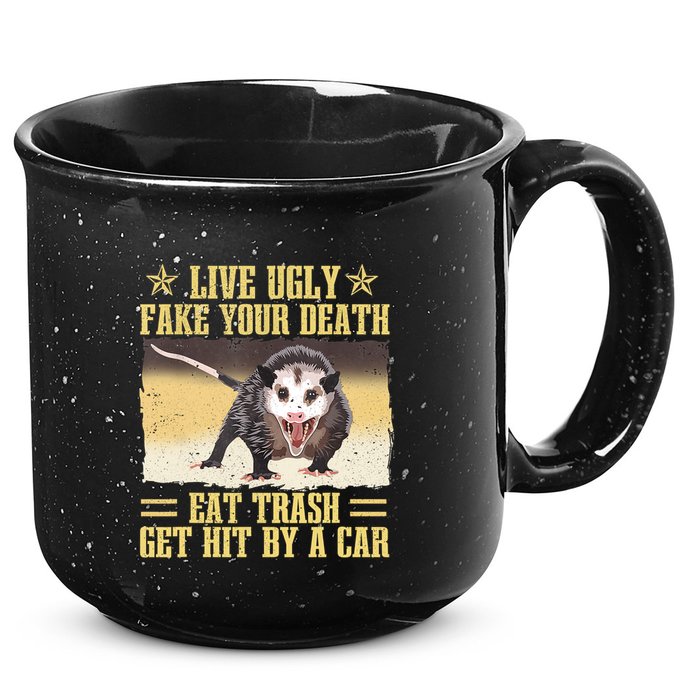 Live Ugly Fake Your Death Eat Trash Get Hit By A Car Opossum 15oz Campfire Ceramic Mug