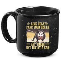 Live Ugly Fake Your Death Eat Trash Get Hit By A Car Opossum 15oz Campfire Ceramic Mug