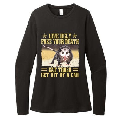 Live Ugly Fake Your Death Eat Trash Get Hit By A Car Opossum Womens CVC Long Sleeve Shirt