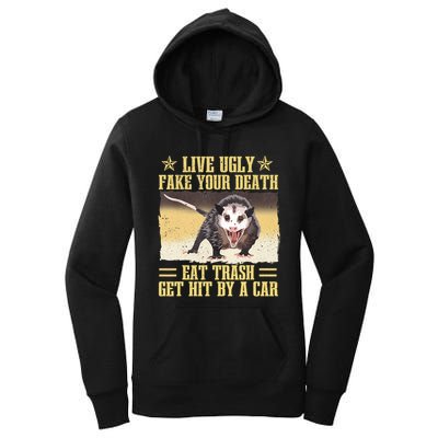 Live Ugly Fake Your Death Eat Trash Get Hit By A Car Opossum Women's Pullover Hoodie