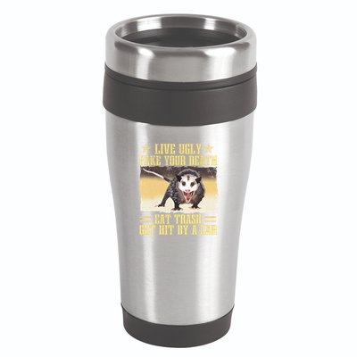 Live Ugly Fake Your Death Eat Trash Get Hit By A Car Opossum 16oz Travel Tumbler