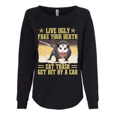 Live Ugly Fake Your Death Eat Trash Get Hit By A Car Opossum Womens California Wash Sweatshirt