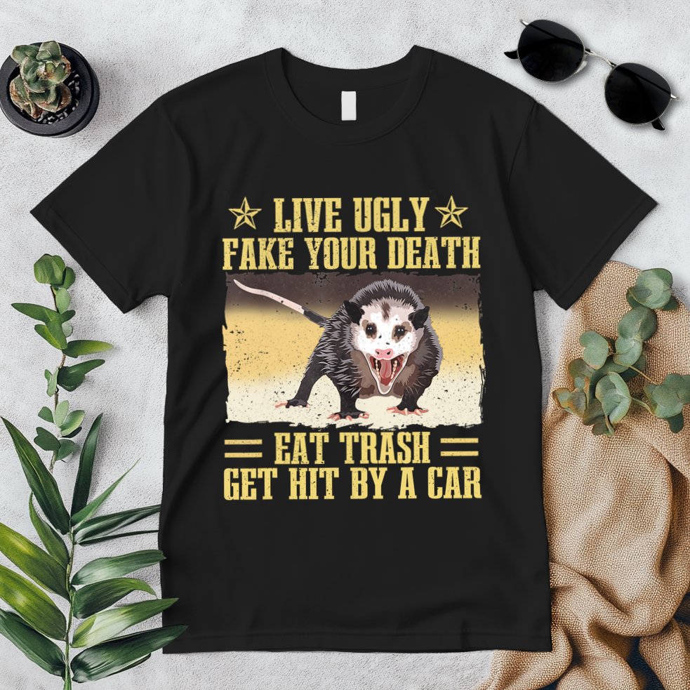 Live Ugly Fake Your Death Eat Trash Get Hit By A Car Opossum Premium T-Shirt