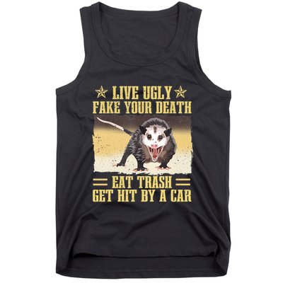 Live Ugly Fake Your Death Eat Trash Get Hit By A Car Opossum Tank Top