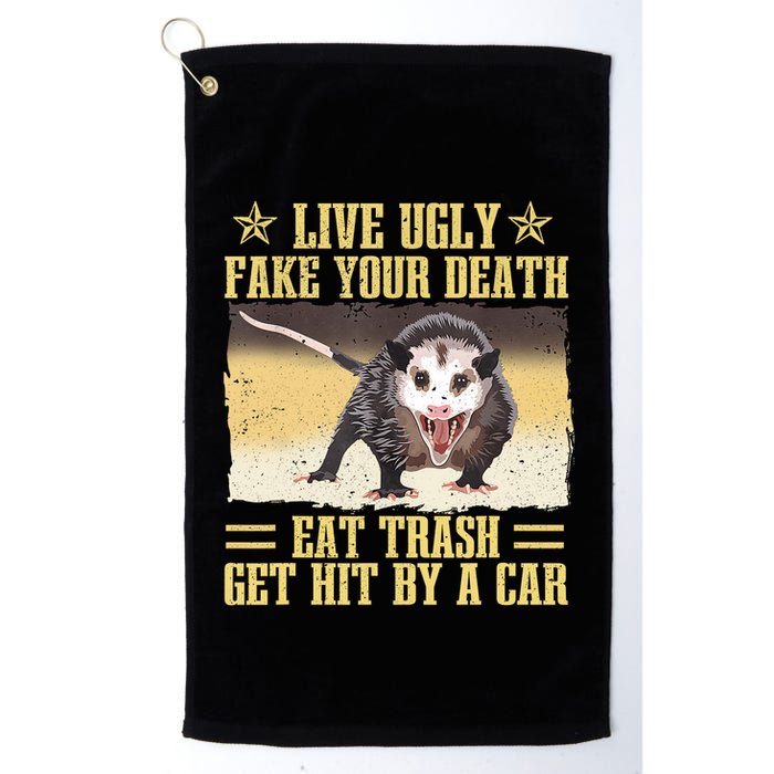 Live Ugly Fake Your Death Eat Trash Get Hit By A Car Opossum Golf Towel