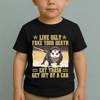 Live Ugly Fake Your Death Eat Trash Get Hit By A Car Opossum Toddler T-Shirt