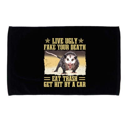 Live Ugly Fake Your Death Eat Trash Get Hit By A Car Opossum Microfiber Hand Towel