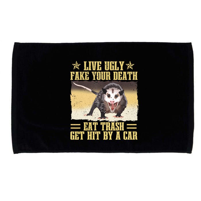 Live Ugly Fake Your Death Eat Trash Get Hit By A Car Opossum Microfiber Hand Towel
