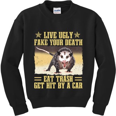 Live Ugly Fake Your Death Eat Trash Get Hit By A Car Opossum Kids Sweatshirt