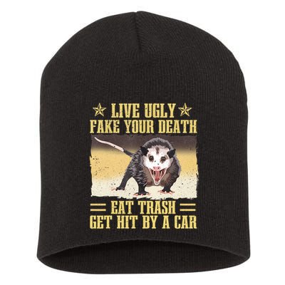 Live Ugly Fake Your Death Eat Trash Get Hit By A Car Opossum Short Acrylic Beanie