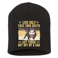 Live Ugly Fake Your Death Eat Trash Get Hit By A Car Opossum Short Acrylic Beanie