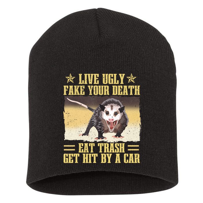 Live Ugly Fake Your Death Eat Trash Get Hit By A Car Opossum Short Acrylic Beanie