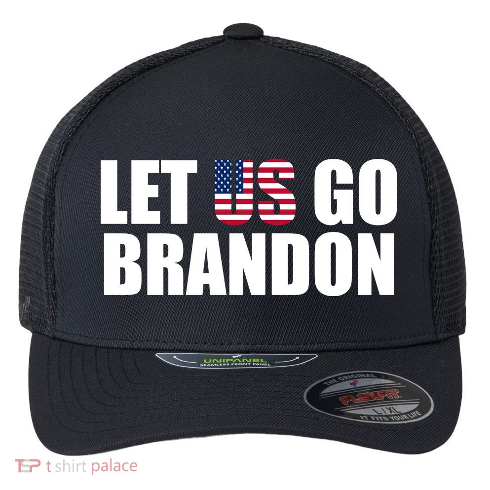 Let Us Go Brandon, Funny Anti Biden Chant Let's Go Brandon Flexfit Unipanel Trucker Cap