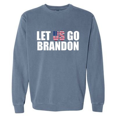 Let Us Go Brandon, Funny Anti Biden Chant Let's Go Brandon Garment-Dyed Sweatshirt