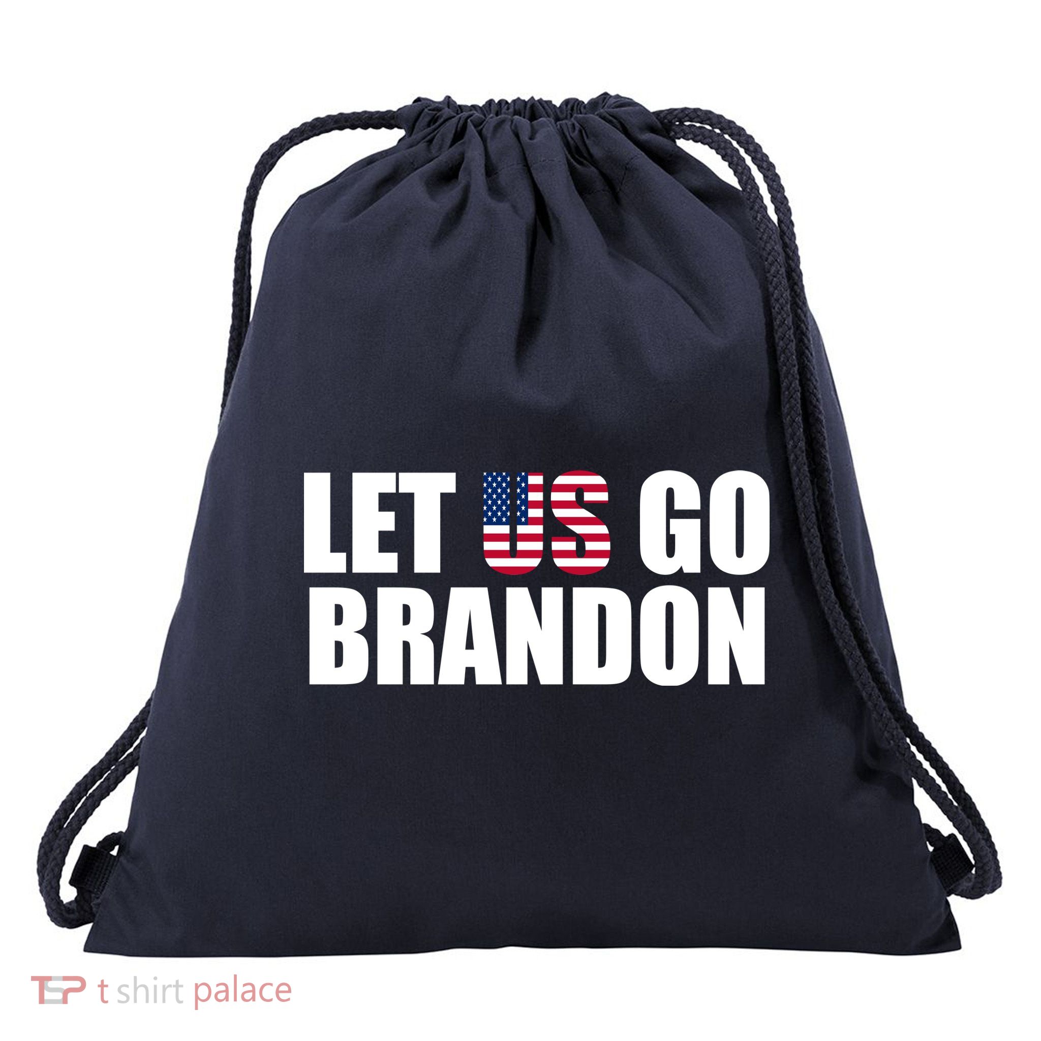 Let Us Go Brandon, Funny Anti Biden Chant Let's Go Brandon Drawstring Bag