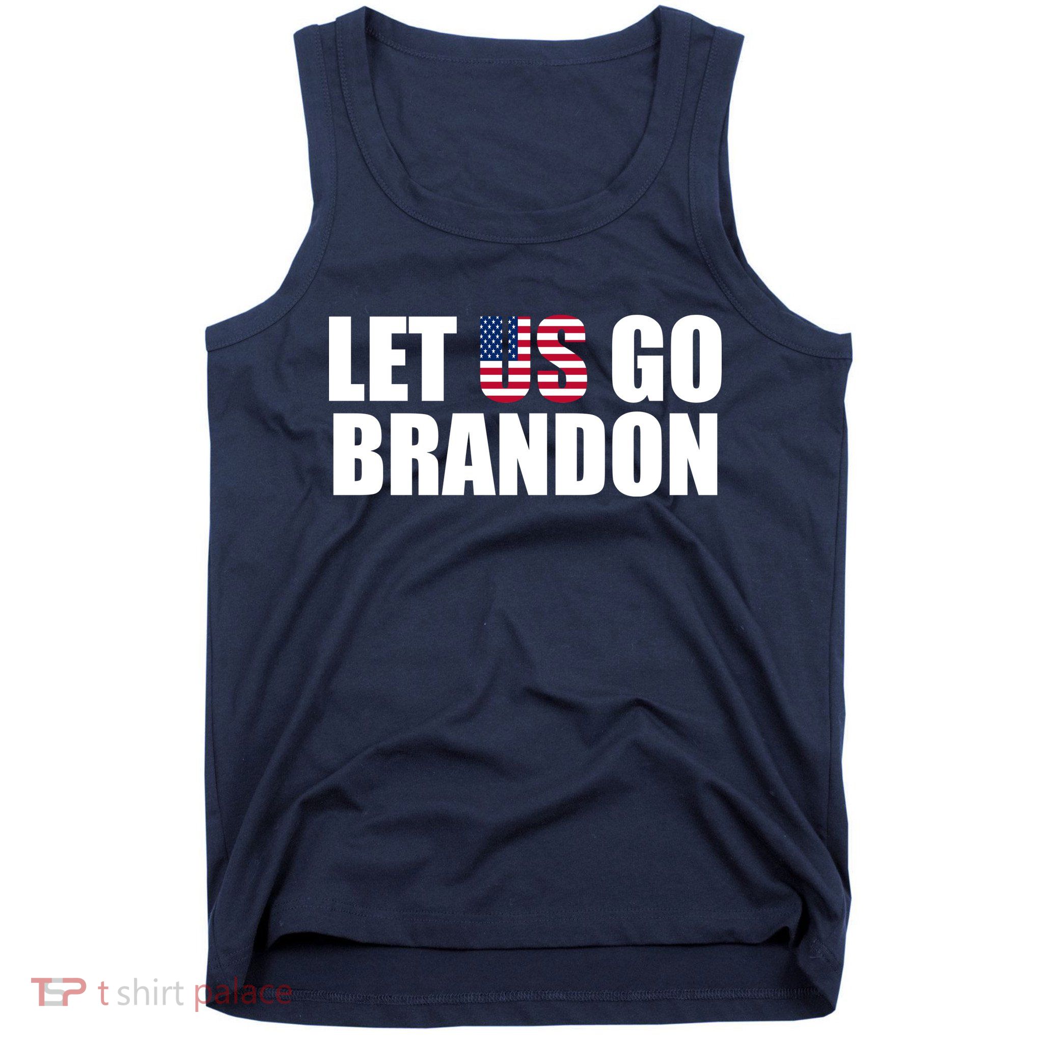 Let Us Go Brandon, Funny Anti Biden Chant Let's Go Brandon Tank Top