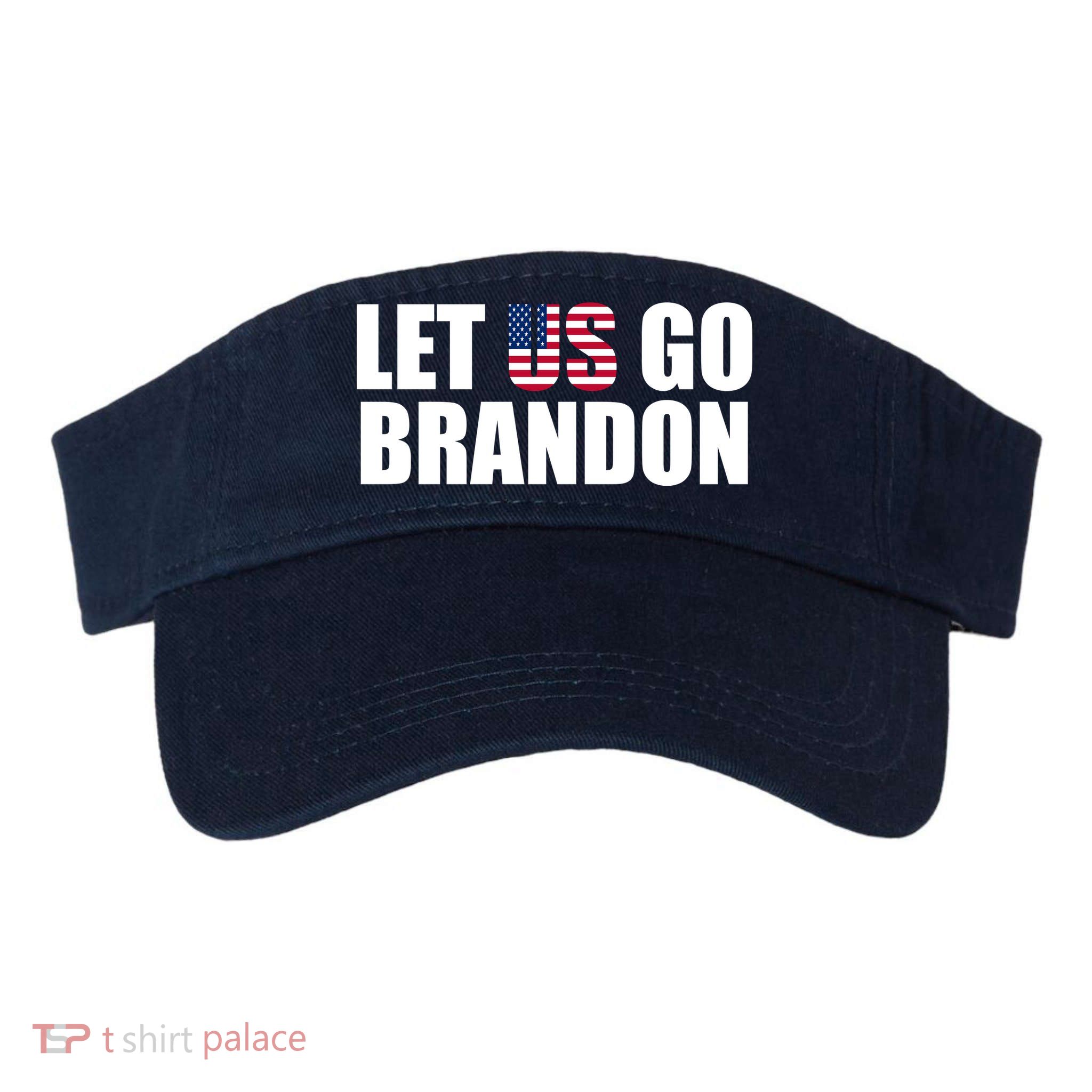 Let Us Go Brandon, Funny Anti Biden Chant Let's Go Brandon Visor