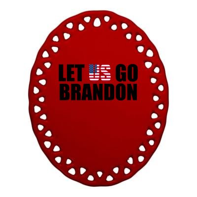 Let Us Go Brandon, Funny Anti Biden Chant Let's Go Brandon Ceramic Oval Ornament