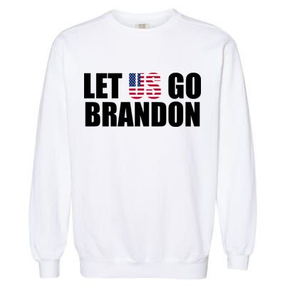 Let Us Go Brandon, Funny Anti Biden Chant Let's Go Brandon Garment-Dyed Sweatshirt