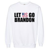 Let Us Go Brandon, Funny Anti Biden Chant Let's Go Brandon Garment-Dyed Sweatshirt
