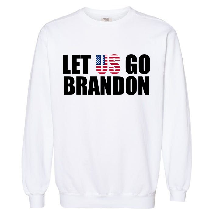 Let Us Go Brandon, Funny Anti Biden Chant Let's Go Brandon Garment-Dyed Sweatshirt