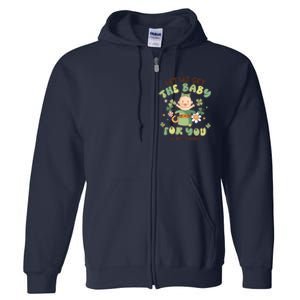 Let Us Get The Baby For You Funny St Patricks Day L&D Full Zip Hoodie