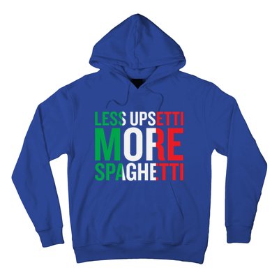 Less Upsetti More Spaghetti Cute Gift Hoodie