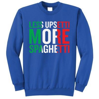 Less Upsetti More Spaghetti Cute Gift Sweatshirt