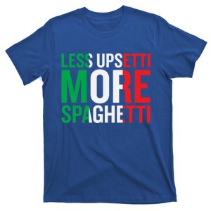 Less Upsetti More Spaghetti Cute Gift T-Shirt