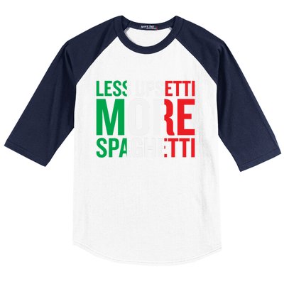 Less Upsetti More Spaghetti Cute Gift Baseball Sleeve Shirt