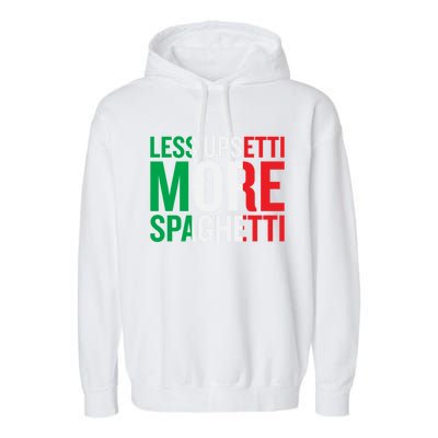 Less Upsetti More Spaghetti Cute Gift Garment-Dyed Fleece Hoodie