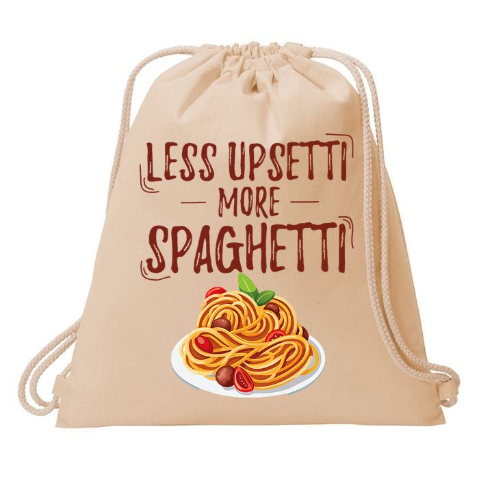 Less Upsetti More Spaghetti Pasta Lover Drawstring Bag