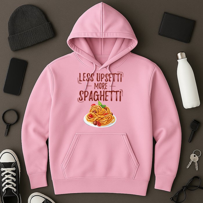 Less Upsetti More Spaghetti Pasta Lover Hoodie