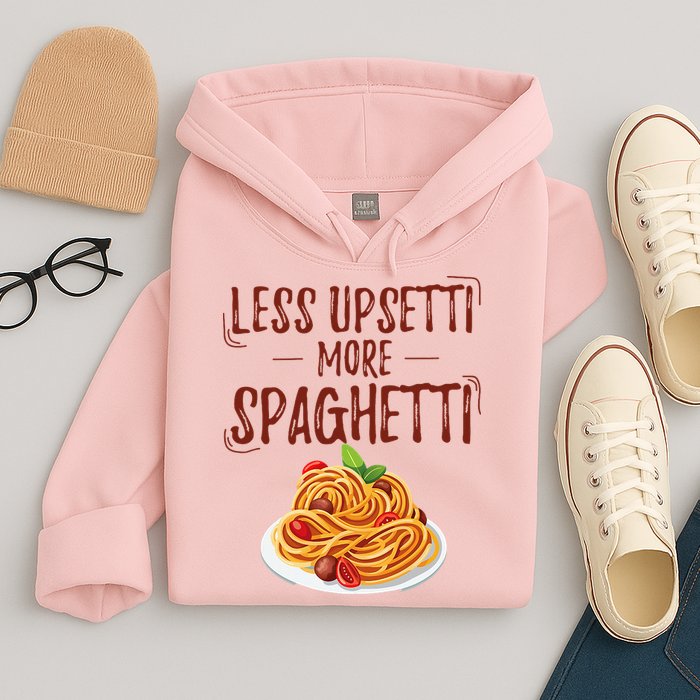Less Upsetti More Spaghetti Pasta Lover Hoodie
