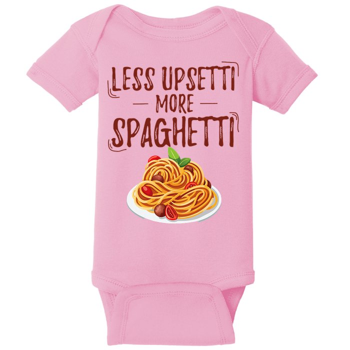 Less Upsetti More Spaghetti Pasta Lover Baby Bodysuit