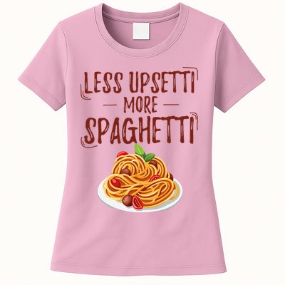 Less Upsetti More Spaghetti Pasta Lover Womens T-Shirt