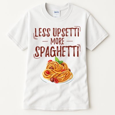 Less Upsetti More Spaghetti Pasta Lover Tall T-Shirt