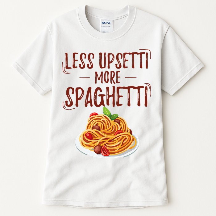 Less Upsetti More Spaghetti Pasta Lover Tall T-Shirt